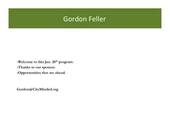 Gordon  Feller   -Welcome to this Jan. 20 th program.  -Thanks to our sponsor.