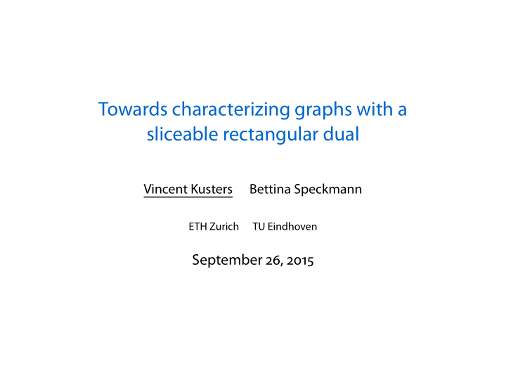 towards characterizing graphs with a sliceable