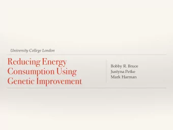 Reducing Energy  Bobby R. Bruce  Consumption Using  Justyna Petke  Mark Harman  Genetic Improvement