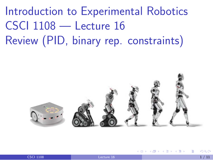 introduction to experimental robotics csci 1108 lecture