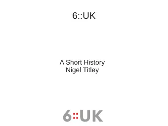 6::UK  A Short History  Nigel Titley  Origins  Late 2010  BIS found 20k spare cash