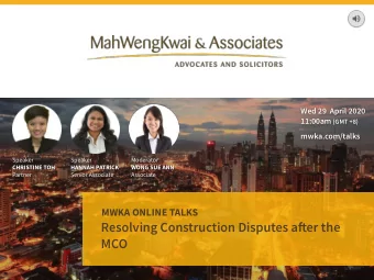 Resolving Construction Disputes afuer the  MCO  2  Wed 29  April 2020 11:00am (GMT +8)