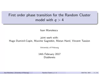 First order phase transition for the Random Cluster model with q &gt; 4  Ioan Manolescu  joint work