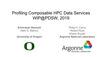 Profiling Composable HPC Data Services  WIP@PDSW, 2019  Srinivasan Ramesh  Philip H. Carns  Allen