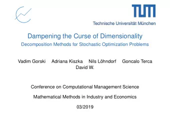 Dampening the Curse of Dimensionality  Decomposition Methods for Stochastic Optimization Problems