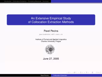 An Extensive Empirical Study  of Collocation Extraction Methods  Pavel Pecina