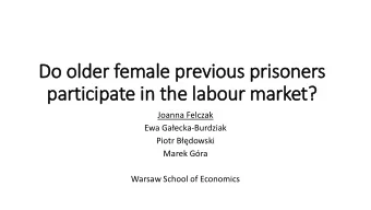 Do o  older  er f  female  e previou  ous prison  oner  ers  participate in t  the labour market?