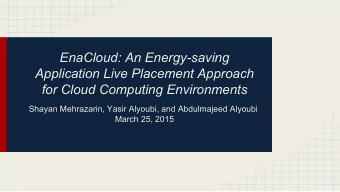 EnaCloud: An Energy-saving  Application Live Placement Approach  for Cloud Computing Environments