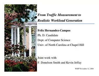 From Traffic Measurement to  From Traffic Measurement to  Realistic Workload Generation  Realistic