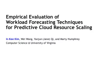 Empirical Evaluation of  Workload Forecasting Techniques  for Predictive Cloud Resource Scaling In
