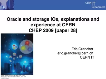 CHEP 2009 [paper 28]  Eric Grancher  eric.grancher@cern.ch  CERN IT  Image courtesy of