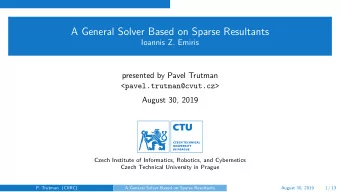 A General Solver Based on Sparse Resultants  Ioannis Z. Emiris  presented by Pavel Trutman