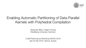 Enabling Automatic Partitioning of Data-Parallel  Kernels with Polyhedral Compilation  Alexander