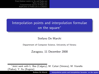 Interpolation points and interpolation formulae on the square   Stefano De Marchi  Department of
