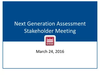 Next Generation Assessment  Stakeholder Meeting  March 24, 2016  Agenda  DC Health updates