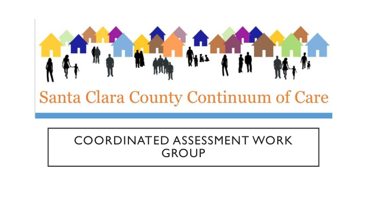 coordinated assessment work group