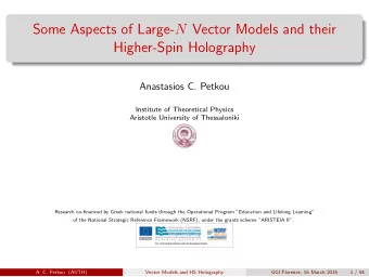 Some Aspects of Large- N Vector Models and their  Higher-Spin Holography  Anastasios C. Petkou