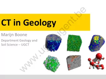e  b  .  t  n CT in Geology  e  g  u  .  Marijn Boone  t  c  Department Geology and  g Soil Science