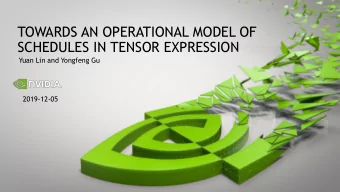 TOWARDS AN OPERATIONAL MODEL OF  SCHEDULES IN TENSOR EXPRESSION  Yuan Lin and Yongfeng Gu