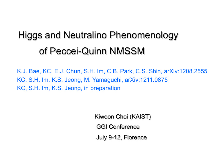 higgs and neutralino phenomenology of peccei quinn nmssm