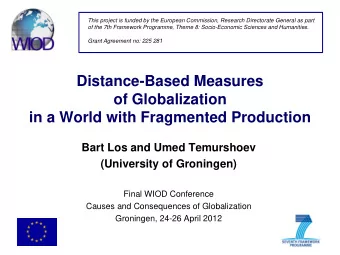 Distance-Based Measures  of Globalization  in a World with Fragmented Production  Bart Los and Umed