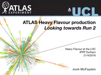 ATLAS Heavy Flavour production   Looking towards Run 2       Heavy Flavour at the LHC