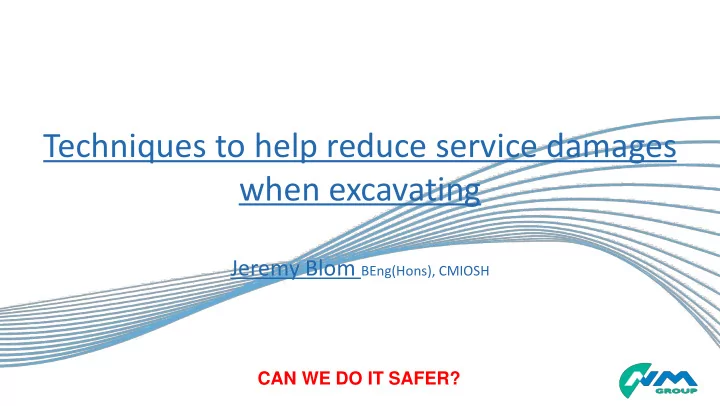 techniques to help reduce service damages when excavating