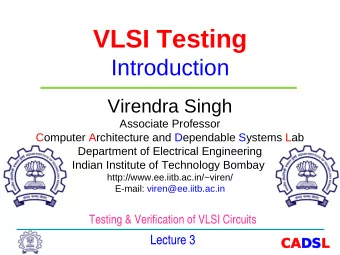 VLSI Testing  Introduction  Virendra Singh  Associate Professor  Computer Architecture and
