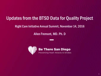 Updates from the BTSD Data for Quality Project  Right Care Initiative Annual Summit, November 14,
