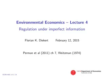 Environmental Economics  Lecture 4  Regulation under imperfect information  Florian K. Diekert