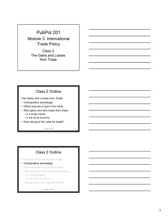 PubPol 201  Module 3: International  Trade Policy  Class 2  The Gains and Losses  from Trade  Class