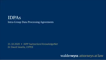 IDPAs  Intra-Group Data Processing Agreements  21.10.2020    IAPP Switzerland KnowledgeNet  Dr