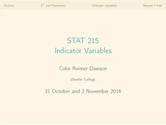 STAT 215  Indicator Variables  Colin Reimer Dawson  Oberlin College  31 October and 2 November 2016