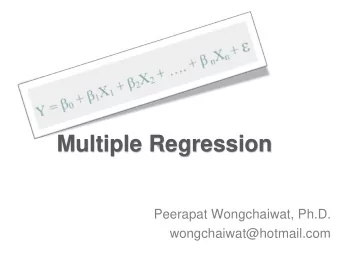 Multiple Regression  Peerapat Wongchaiwat, Ph.D.  wongchaiwat@hotmail.com  The Multiple Regression