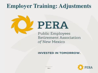 Employer Training: Adjustments  Slide 1  Adjustment Reporting  - Always contact your PERA
