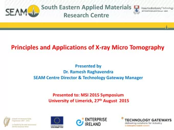 South Eastern Applied Materials  Research Centre  Principles and Applications of X-ray Micro