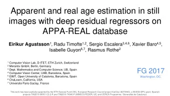 images with deep residual regressors on  APPA-REAL database Eirikur Agustsson 1 , Radu Timofte 1,2