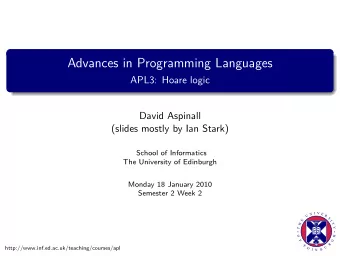 Advances in Programming Languages  APL3: Hoare logic  David Aspinall  (slides mostly by Ian Stark)
