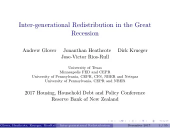 Inter-generational Redistribution in the Great  Recession  Andrew Glover  Jonanthan Heathcote  Dirk