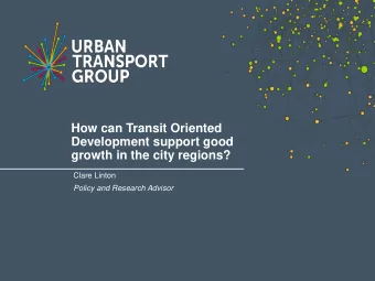 Development support good  growth in the city regions?  Clare Linton  Policy and Research Advisor