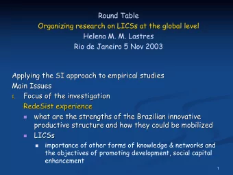Round Table  Organizing research on LICSs at the global level  Helena M. M. Lastres  Rio de Janeiro