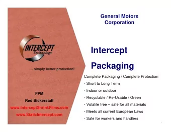 Intercept  Packaging   simply better protection!  Complete Packaging / Complete Protection  -