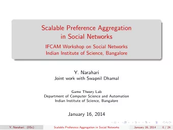 Scalable Preference Aggregation  in Social Networks  IFCAM Workshop on Social Networks  Indian