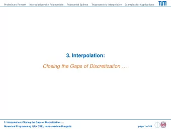 3. Interpolation:  Closing the Gaps of Discretization . . .  3. Interpolation: Closing the Gaps of