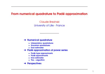 From numerical quadrature to Pad approximation  Claude Brezinski  University of Lille - France