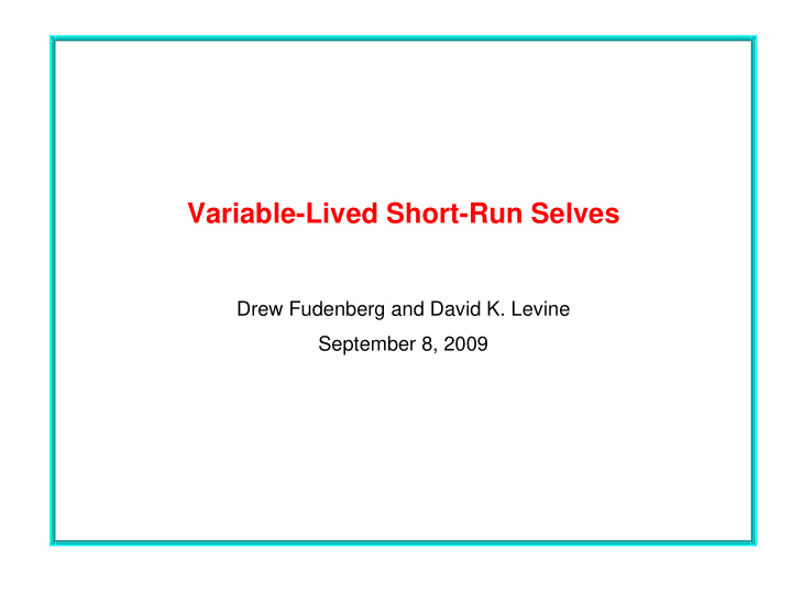 variable lived short run selves
