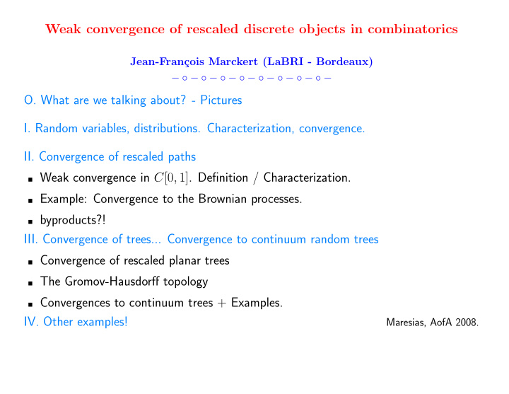 weak convergence of rescaled discrete objects in