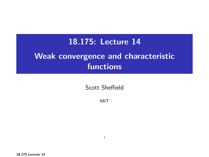 18 175 lecture 14 weak convergence and characteristic