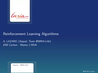 Reinforcement Learning Algorithms A. LAZARIC ( SequeL Team @INRIA-Lille )  ENS Cachan - Master 2