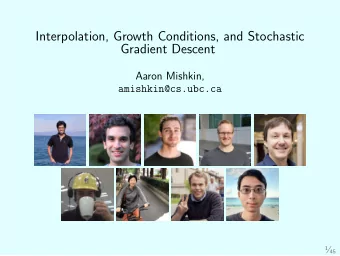 Interpolation, Growth Conditions, and Stochastic  Gradient Descent  Aaron Mishkin,